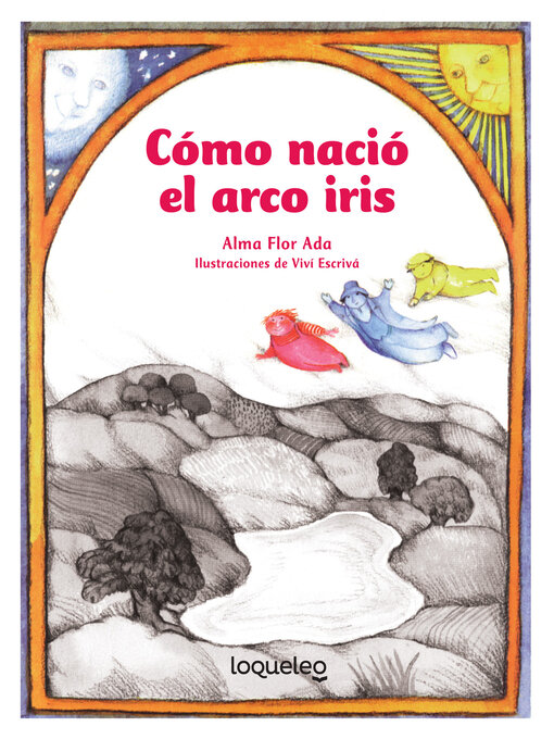 Title details for Cómo nació el arco iris by Alma Flor Ada - Available